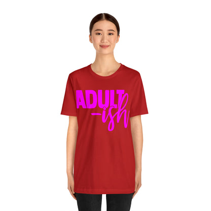 Adult-ish T-Shirt