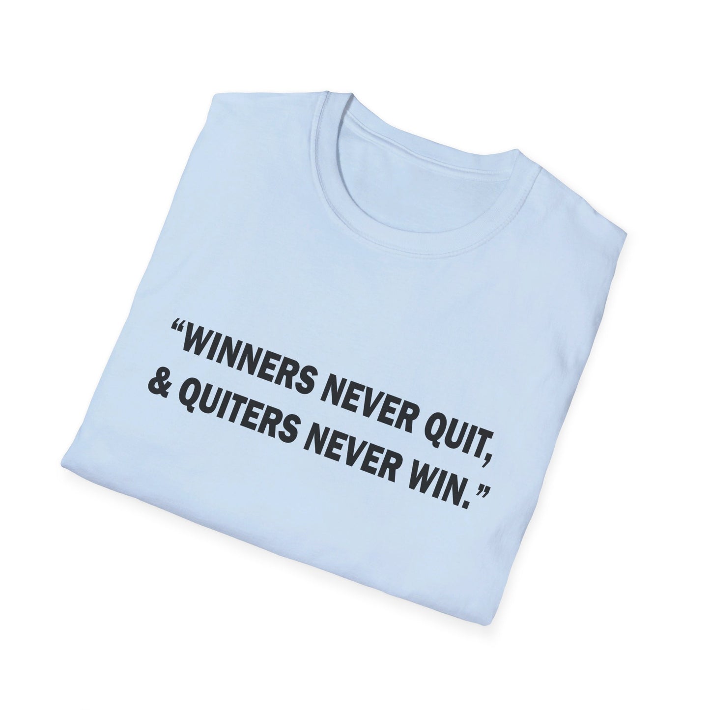 Winners never quit T-Shirt