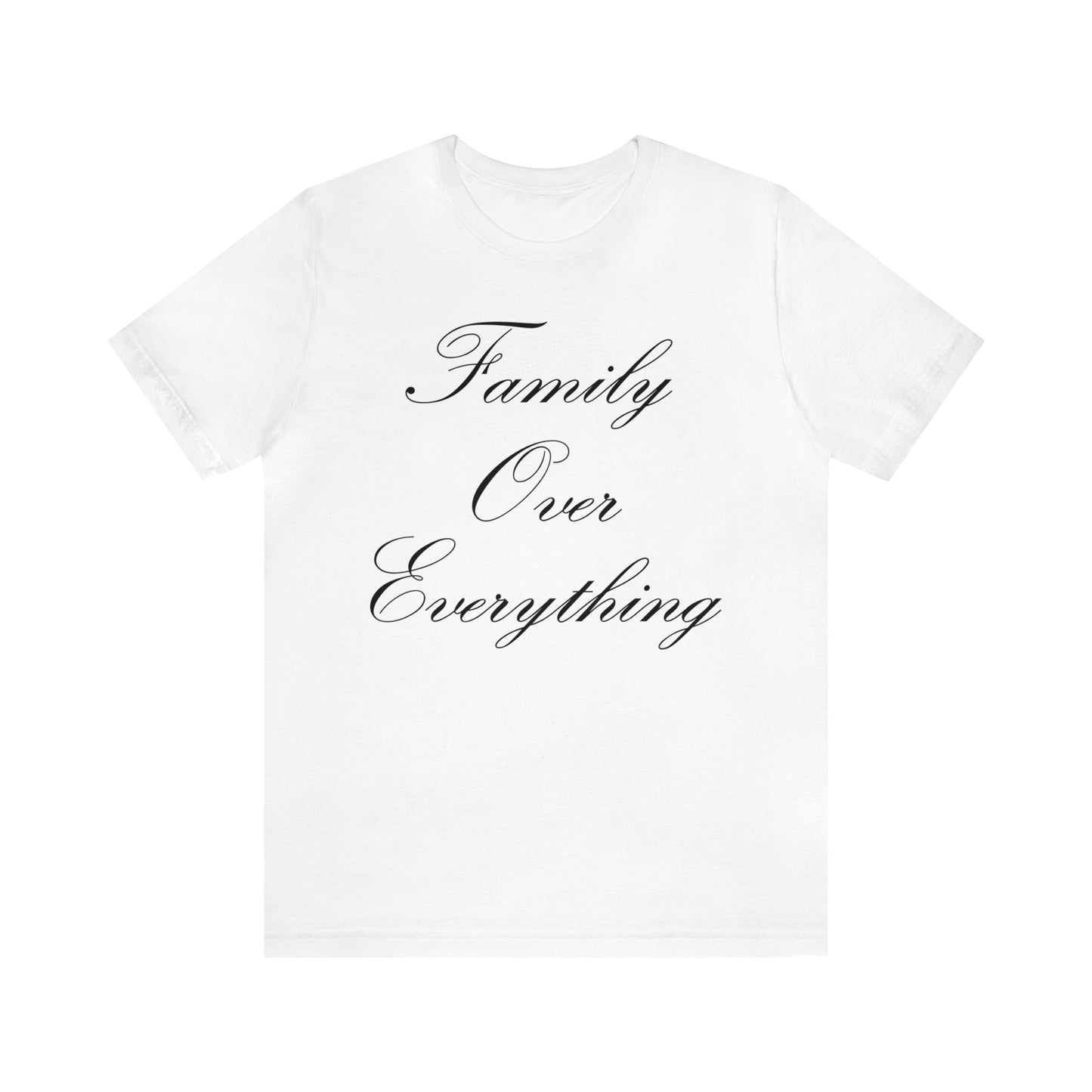 Family Over Everything T-Shirt