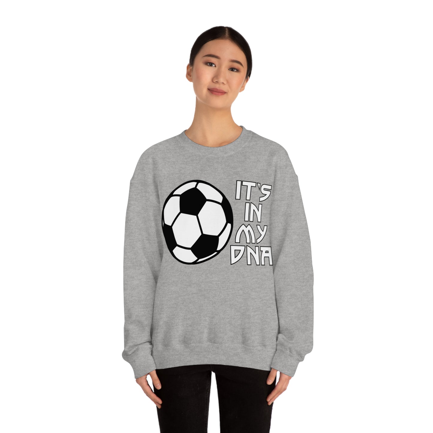 Soccer is in my DNA Crewneck Sweatshirt