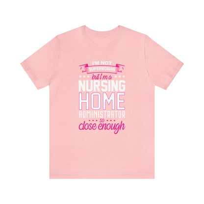 I'm not a superwoman but close enough T-Shirt