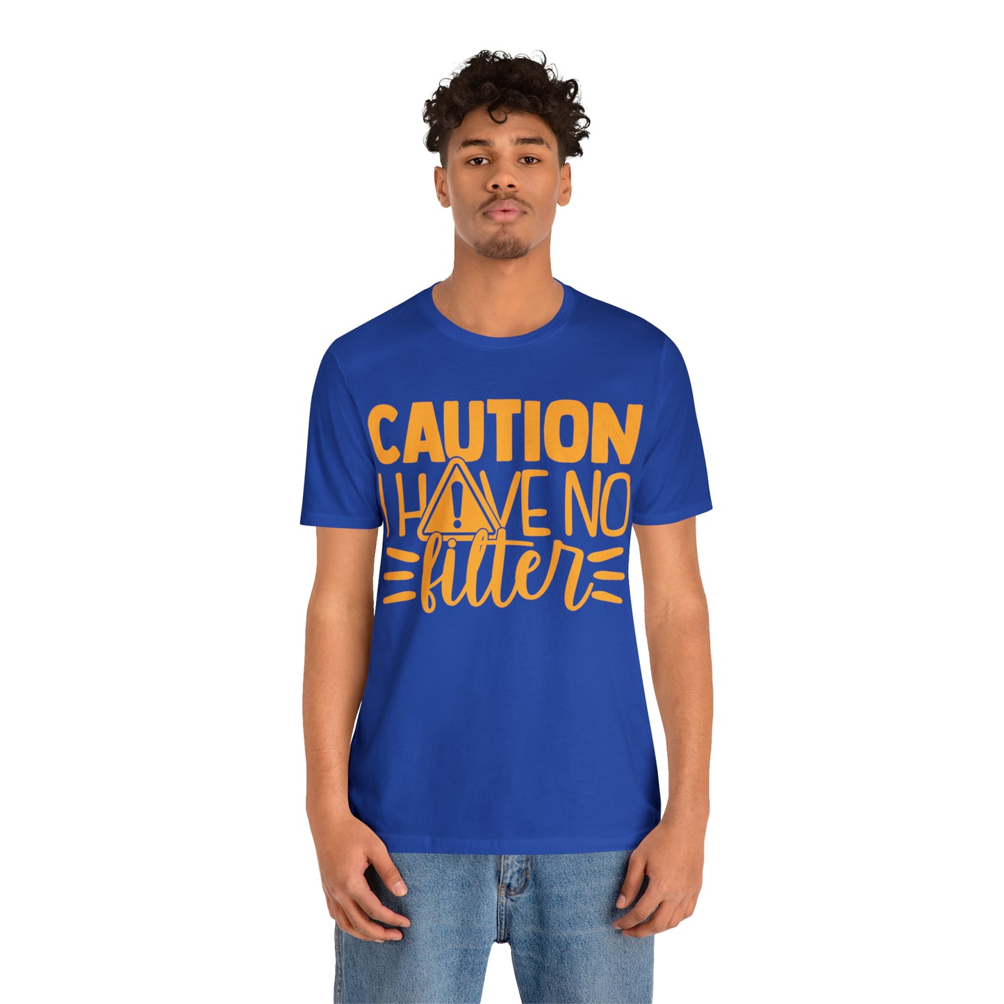 Caution I Have No Filter T-Shirt