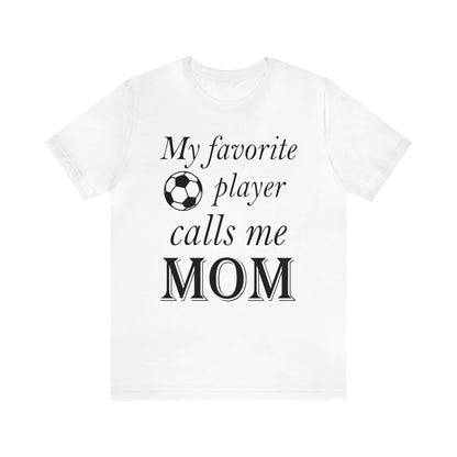 Mom Favorite Soccer player T-Shirt