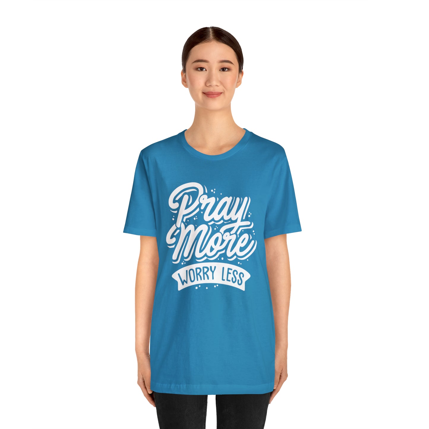 Pray more worry less T-Shirt