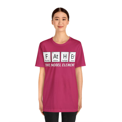 Father The Nobel Element T-Shirt