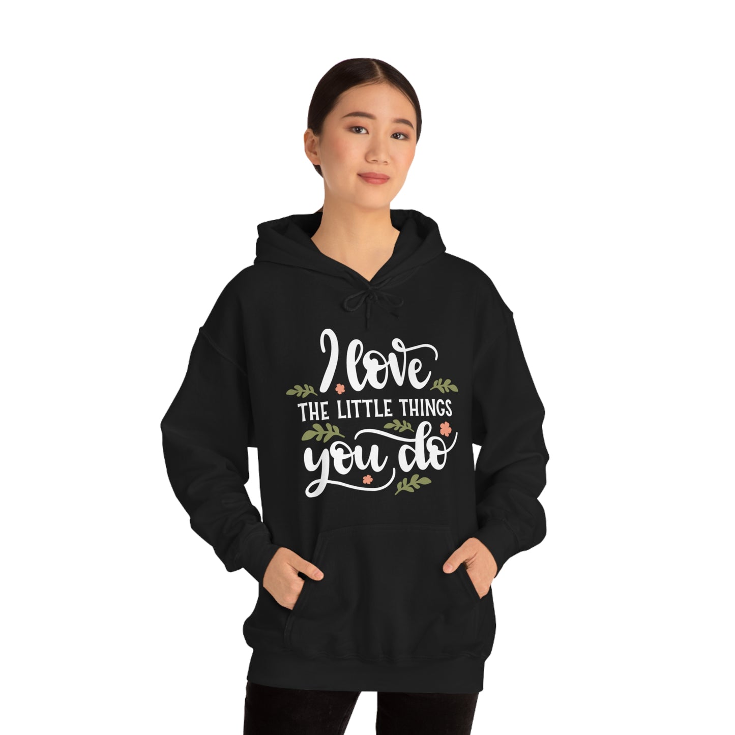 I_love_the_little_things_you_do Hoodie