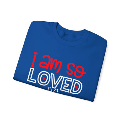 I am So Loved Crewneck Sweatshirt