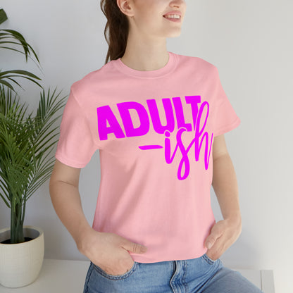 Adult-ish T-Shirt