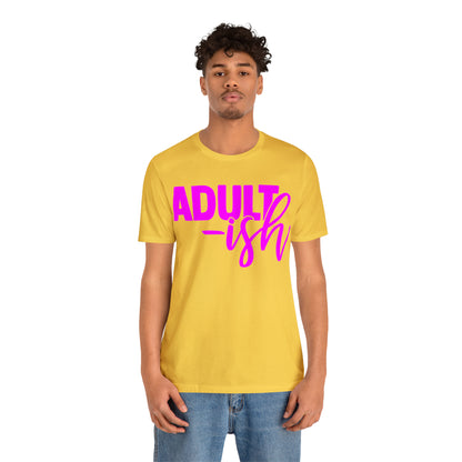 Adult-ish T-Shirt