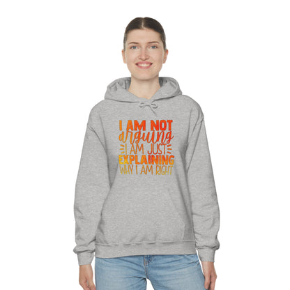 I Am Not Arguing I Am Just Explaining Why I Am Right Hoodie