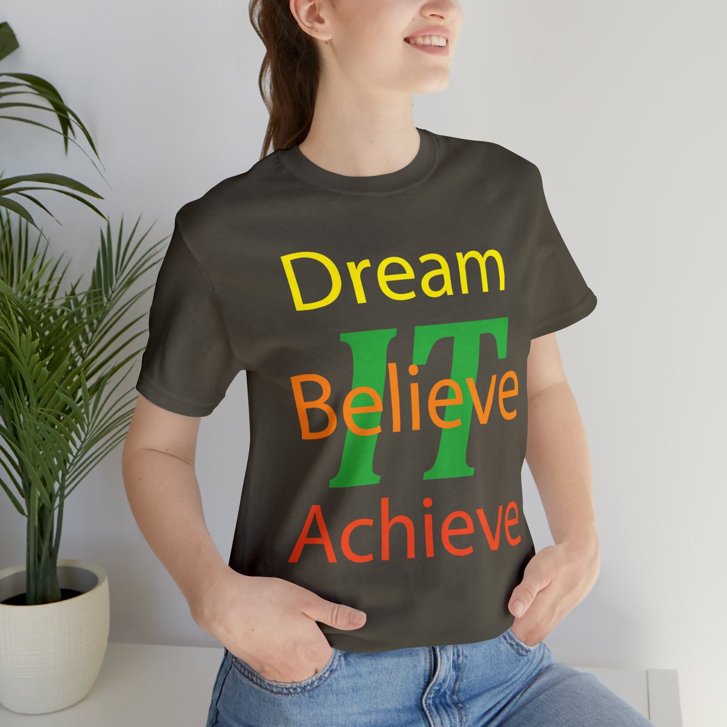 Dream It Believe It Achieve It T-Shirt