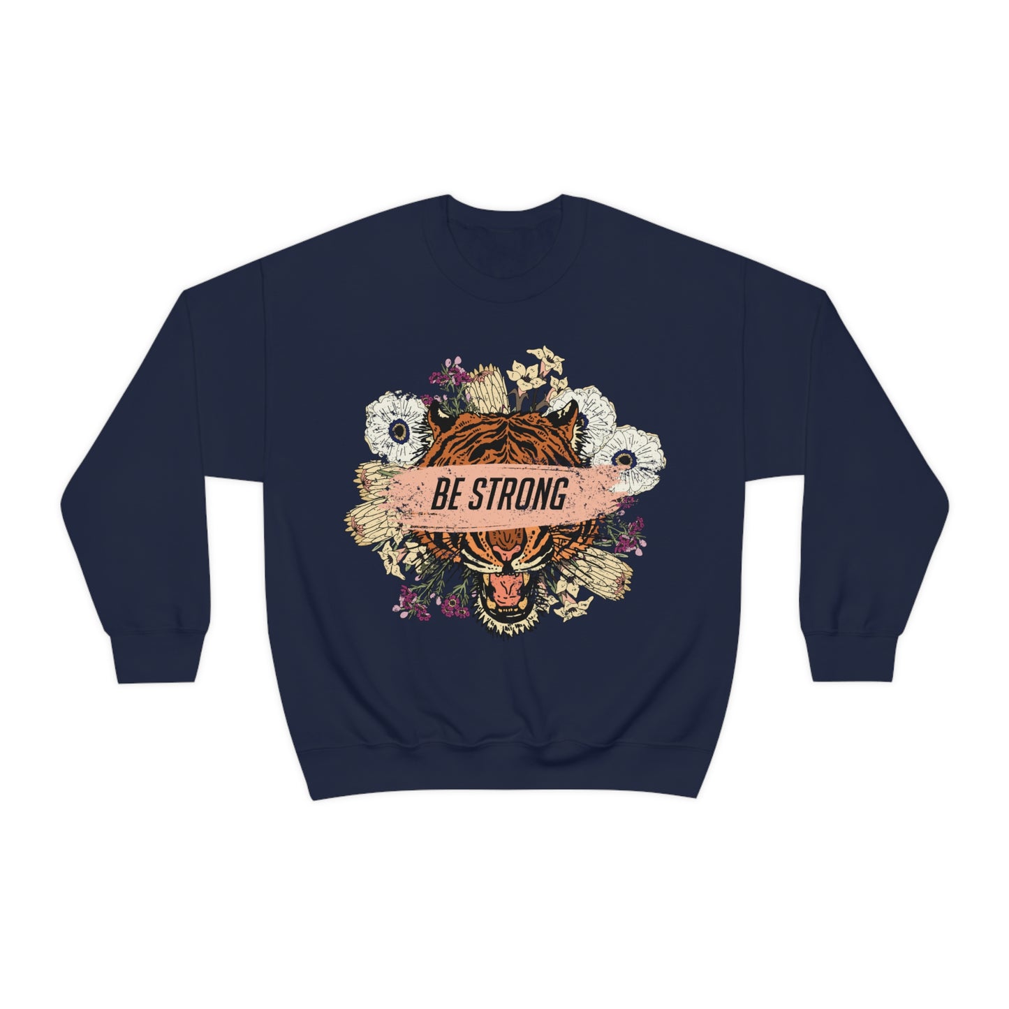 Be Strong Like a Tiger Crewneck Sweatshirt