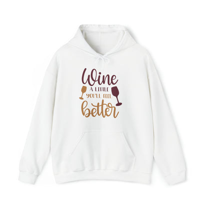 Wine a little it will make you feel better Hoodie