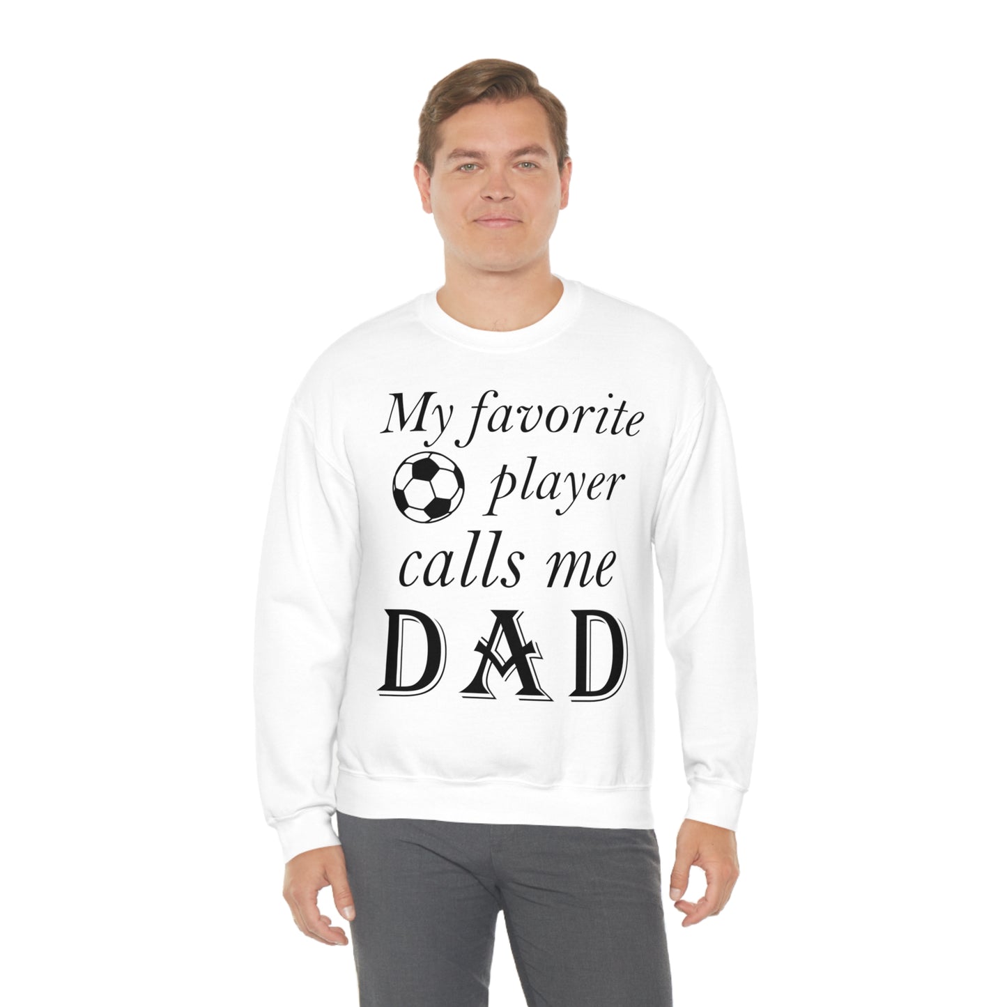 My Favorite Soccer Player Calls Me Dad Crewneck Sweatshirt