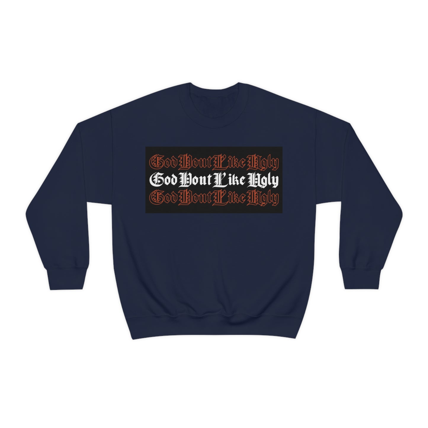 God Don't Like Ugly Crewneck Sweatshirt