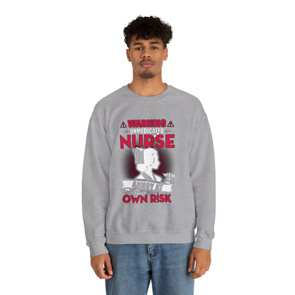 Unmedicated nurse Crewneck Sweatshirt