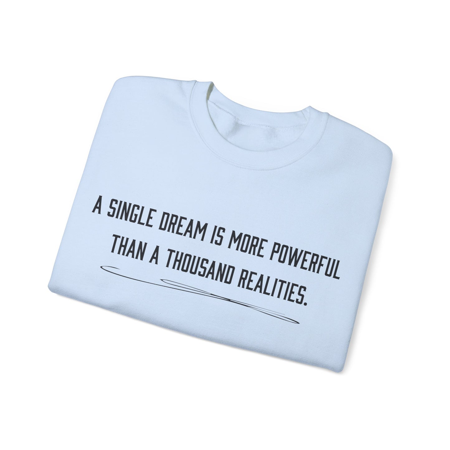 Dreams versus realities Crewneck Sweatshirt