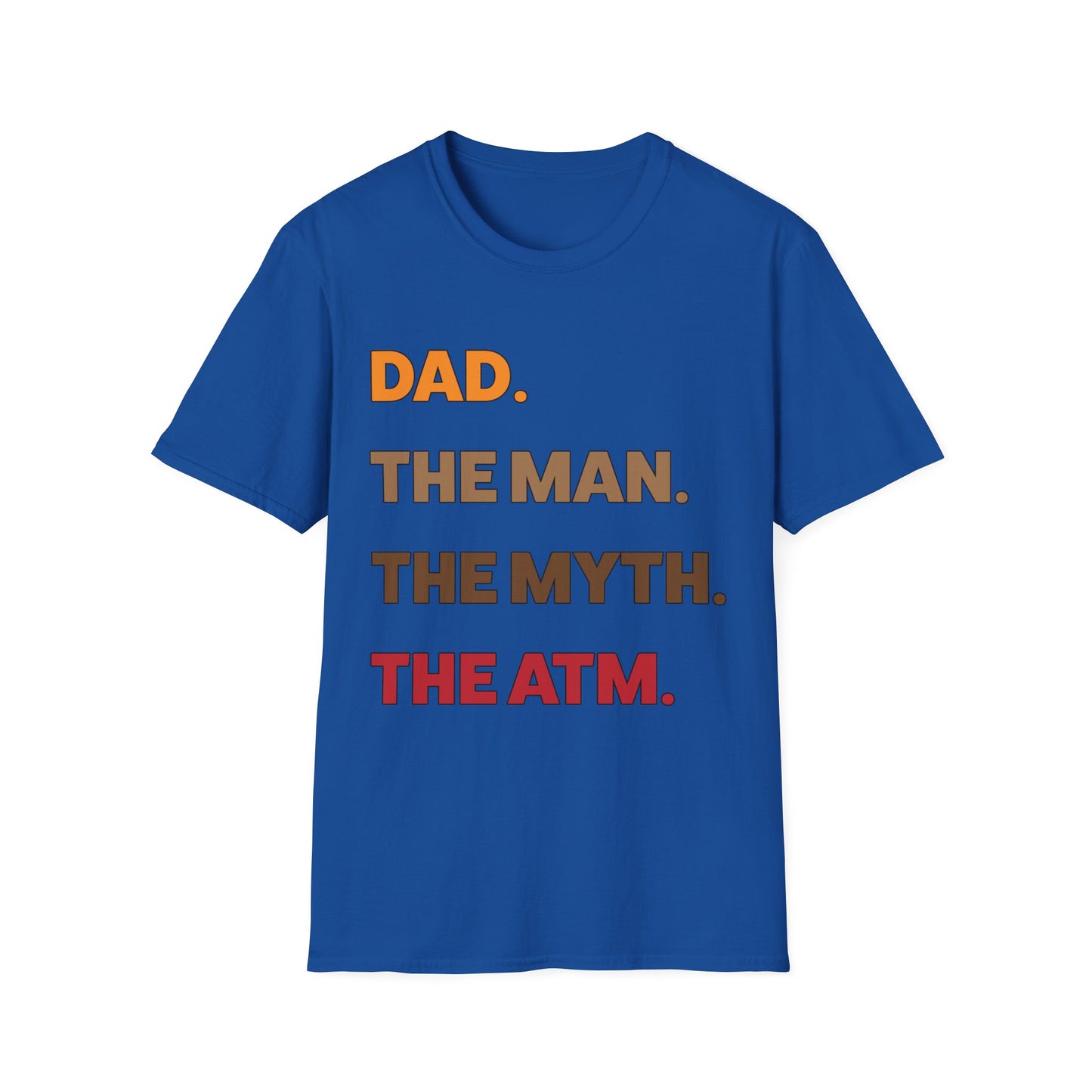 Dad the man the myth the ATM T-Shirt