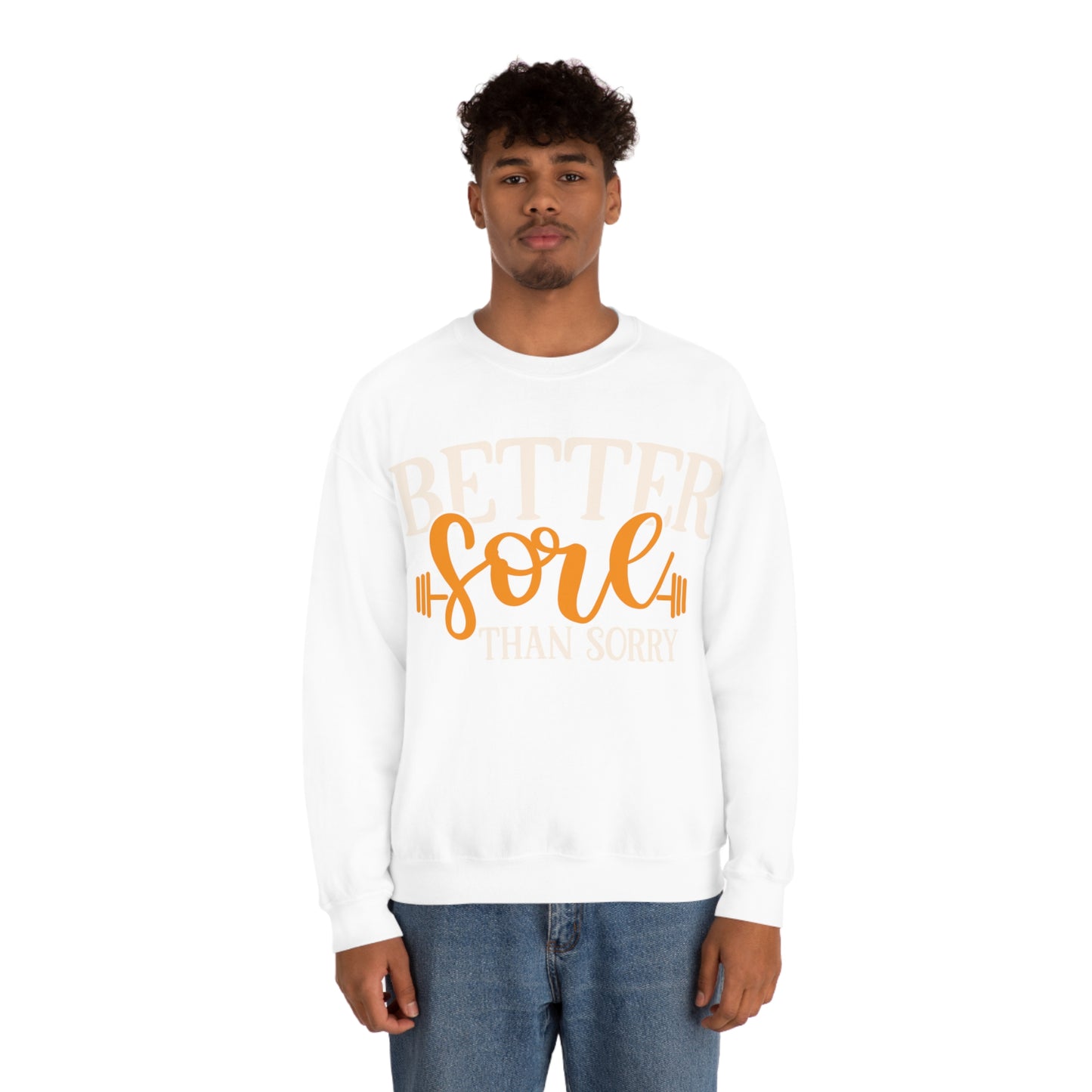 Better Sore Than Sorry Crewneck Sweatshirt