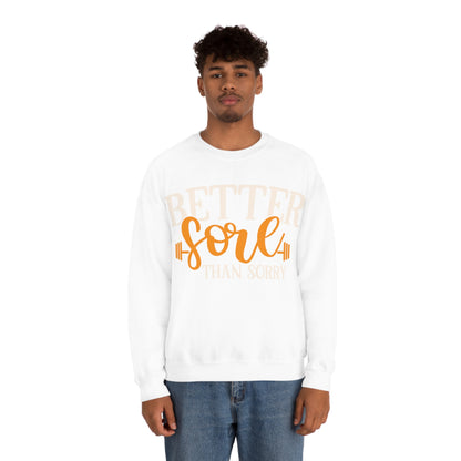 Better Sore Than Sorry Crewneck Sweatshirt