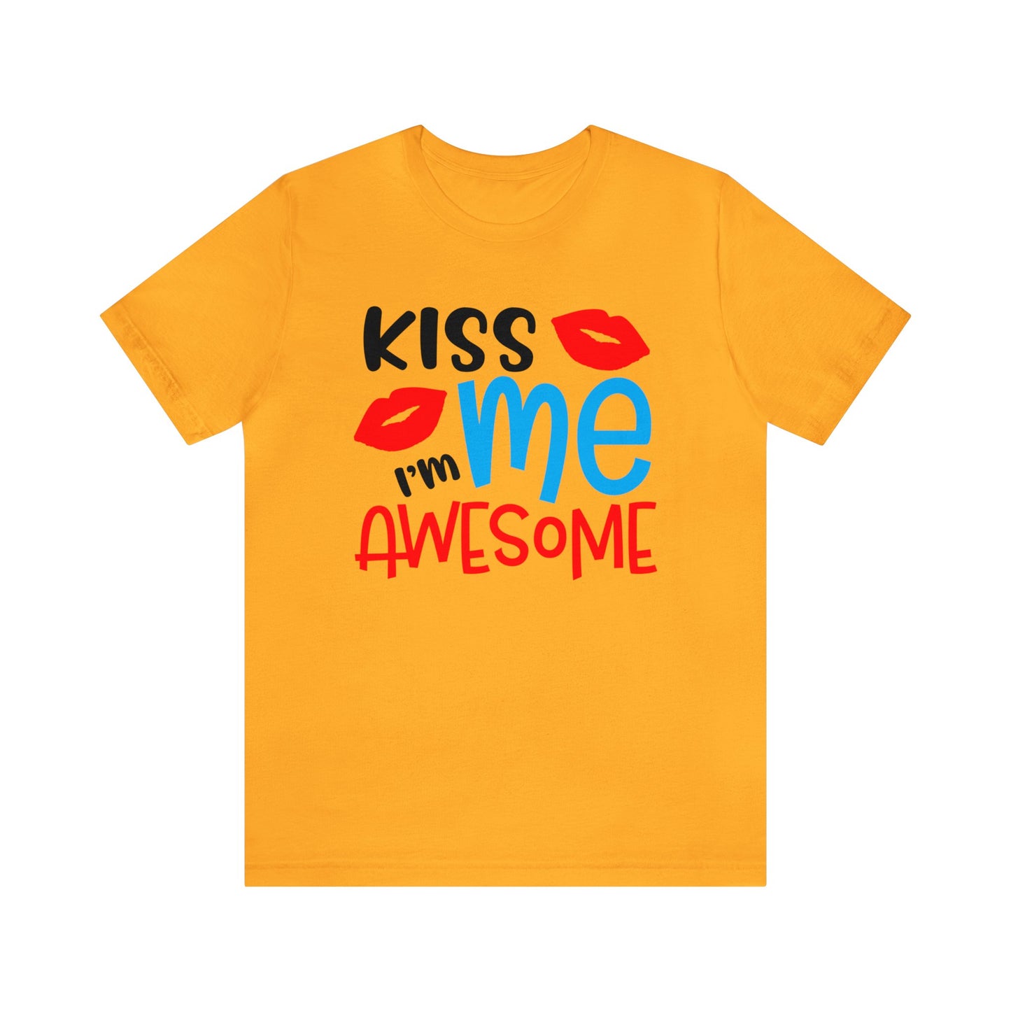 Kiss Me I'm Awesome T-Shirt