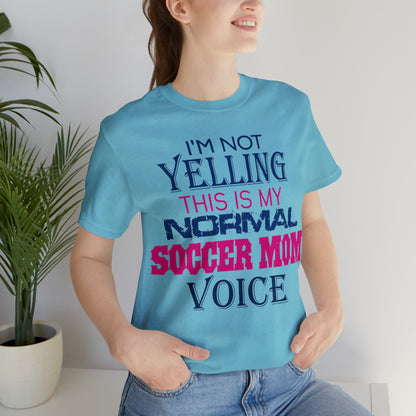 I'm not yelling I'm a normal soccer mom T-Shirt