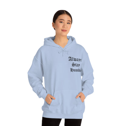 Always Stay Humble Hoodie