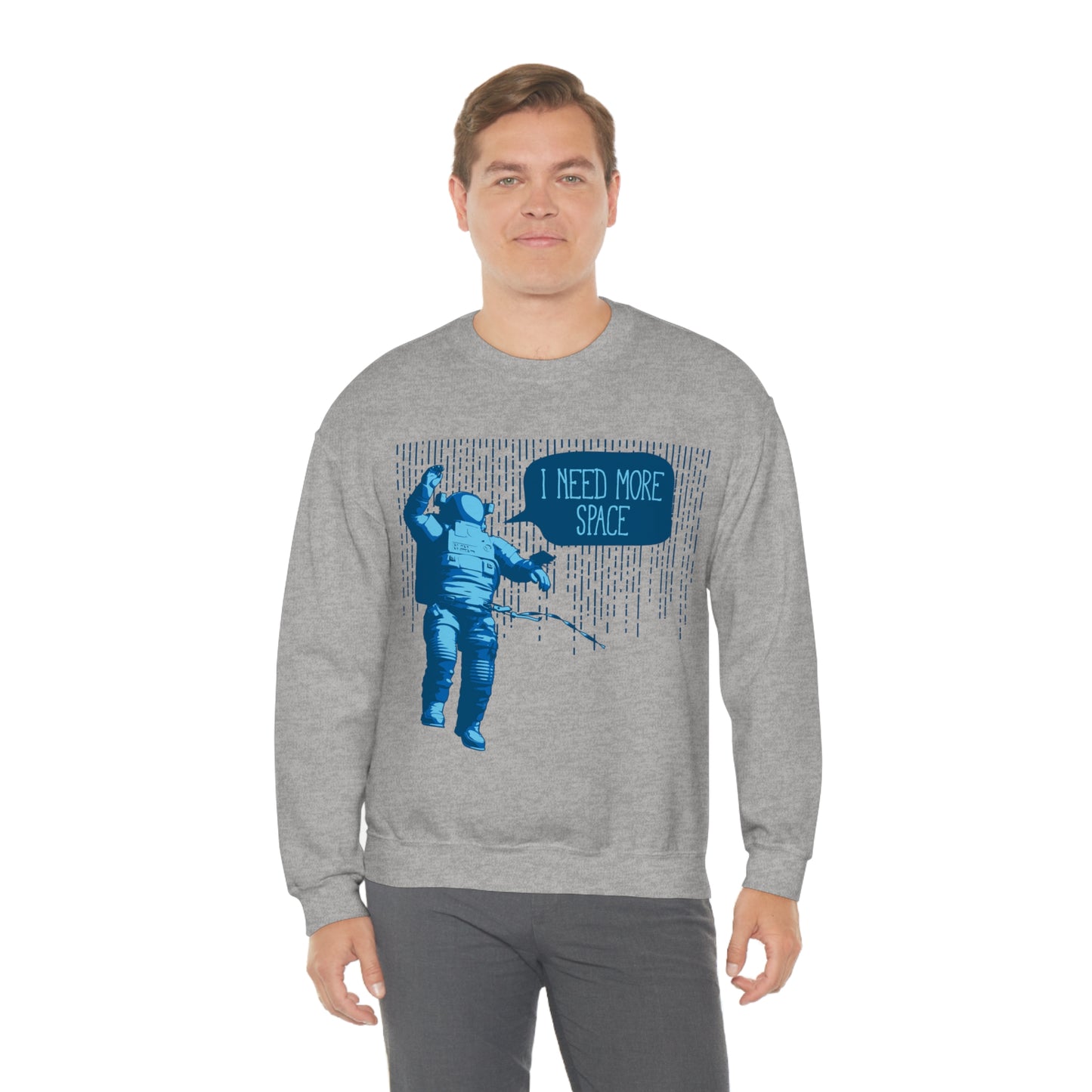 I need more -Space Crewneck Sweatshirt