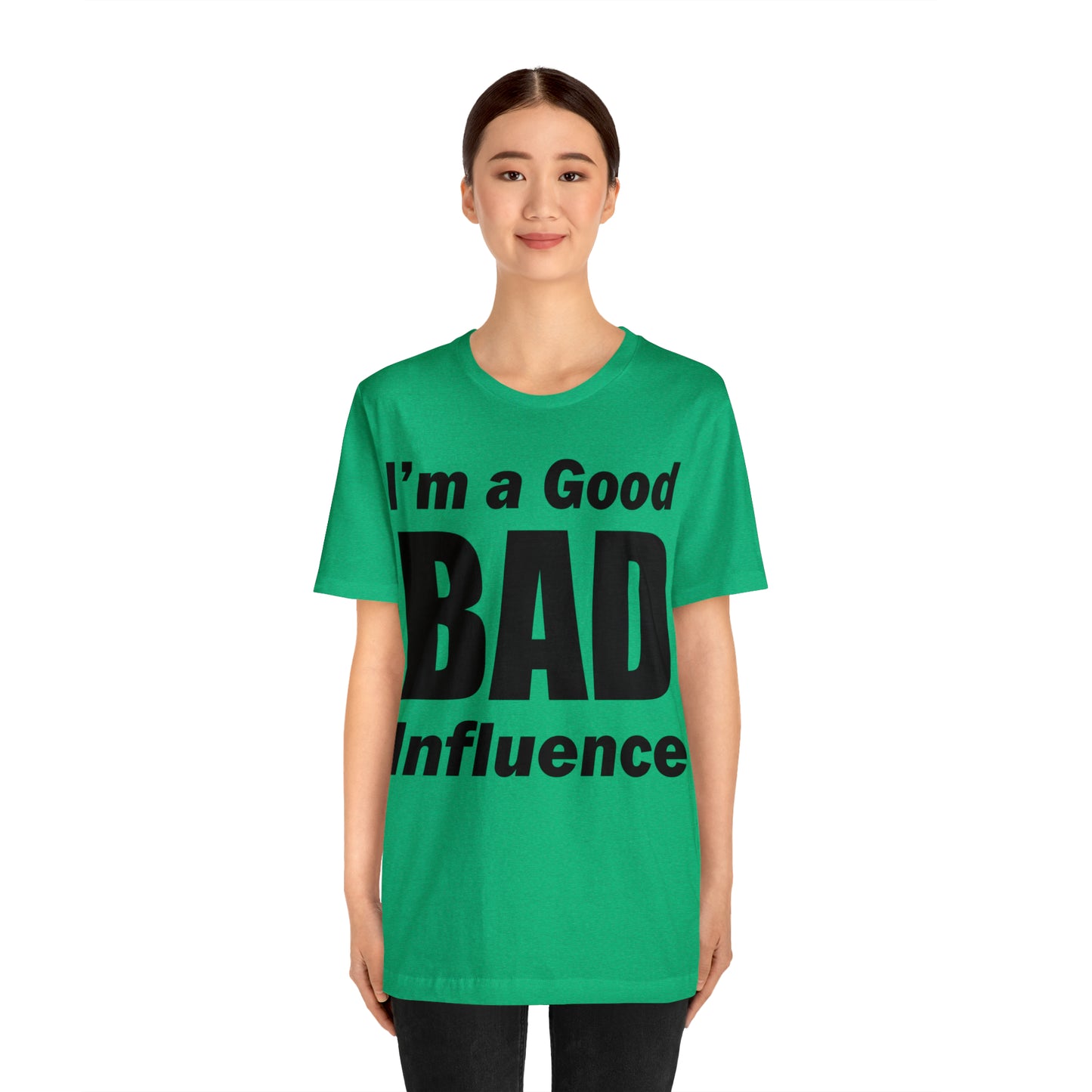 I'm a good bad influence T-Shirt