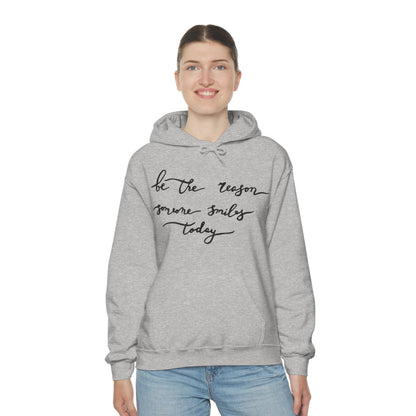 Be the reason someone smiles today Hoodie