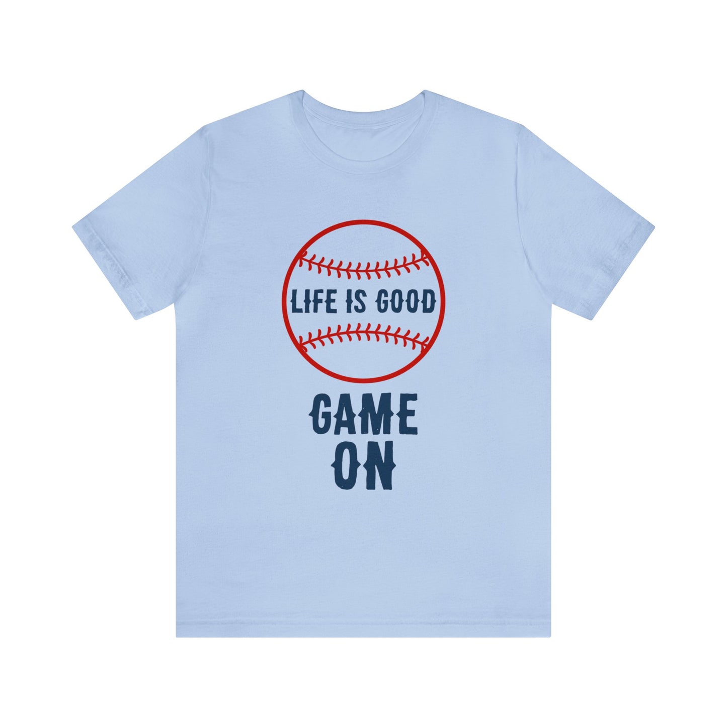 Life is Good Game On T-Shirt