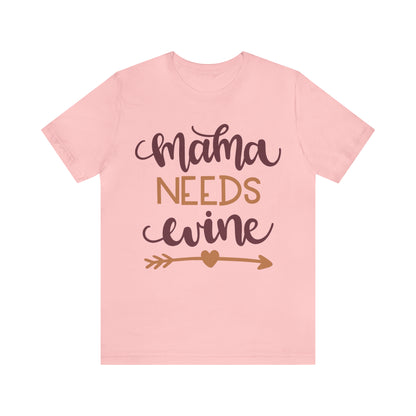 Mama_needs_wine T-Shirt