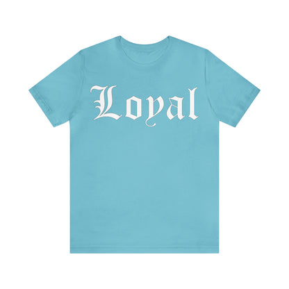 Loyal T-Shirt