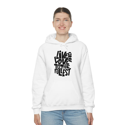 Live and love to the fullest 1 Hoodie