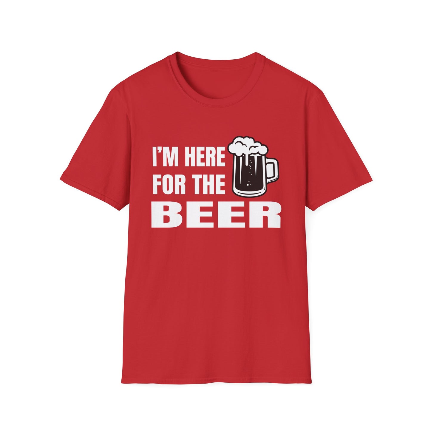 I'm here for the beer T-Shirt