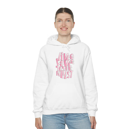 Live and love to the fullest 2 Hoodie