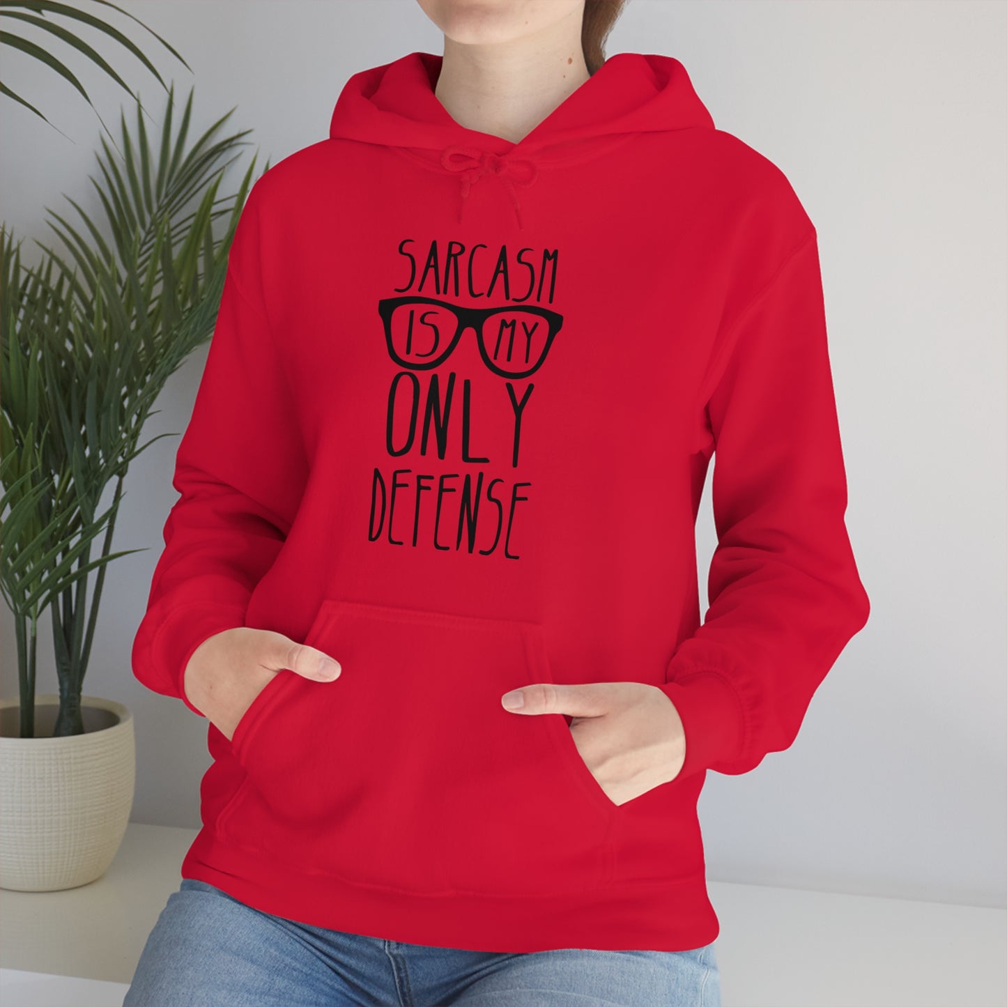 Sarcasm is my Only Defense Hoodie