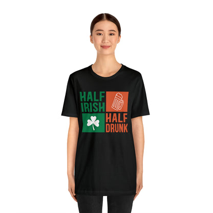 Half Irish half drunk T-Shirt