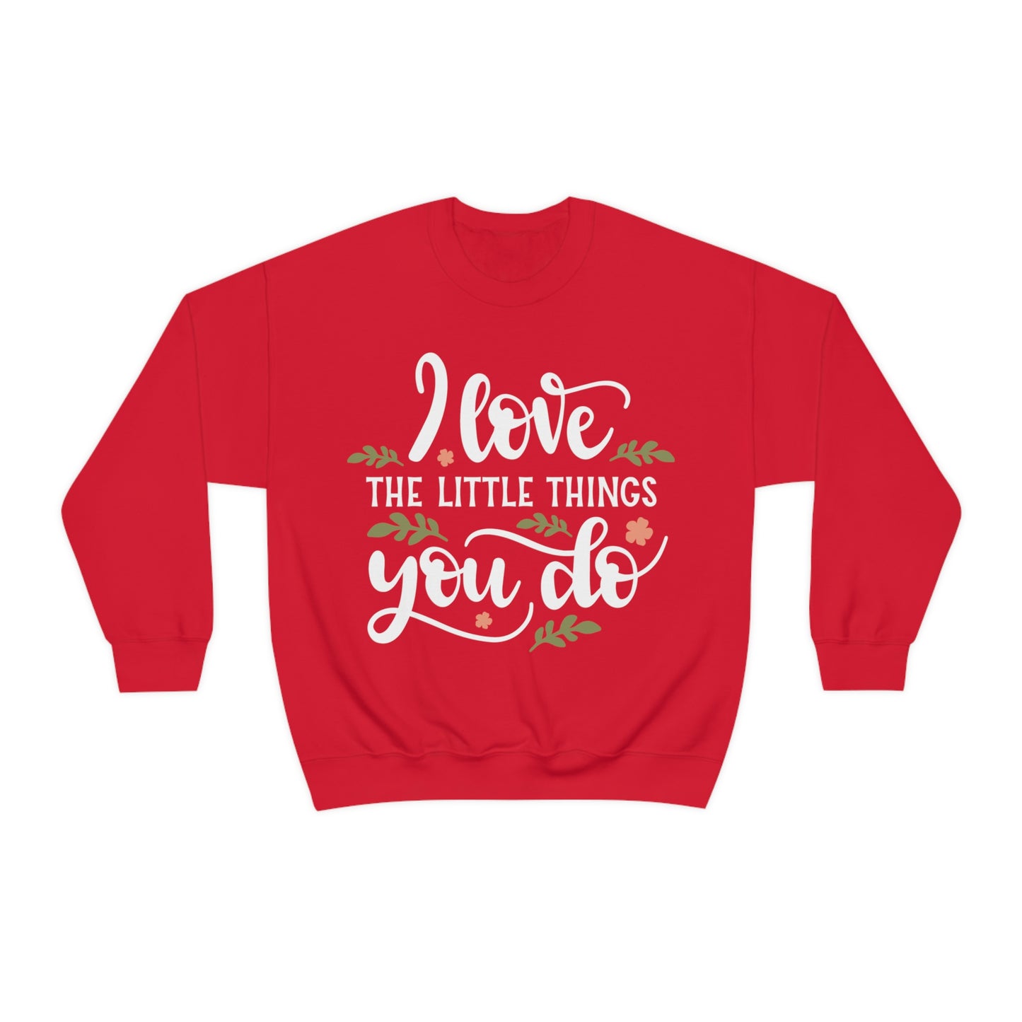 I_love_the_little_things_you_do Crewneck Sweatshirt