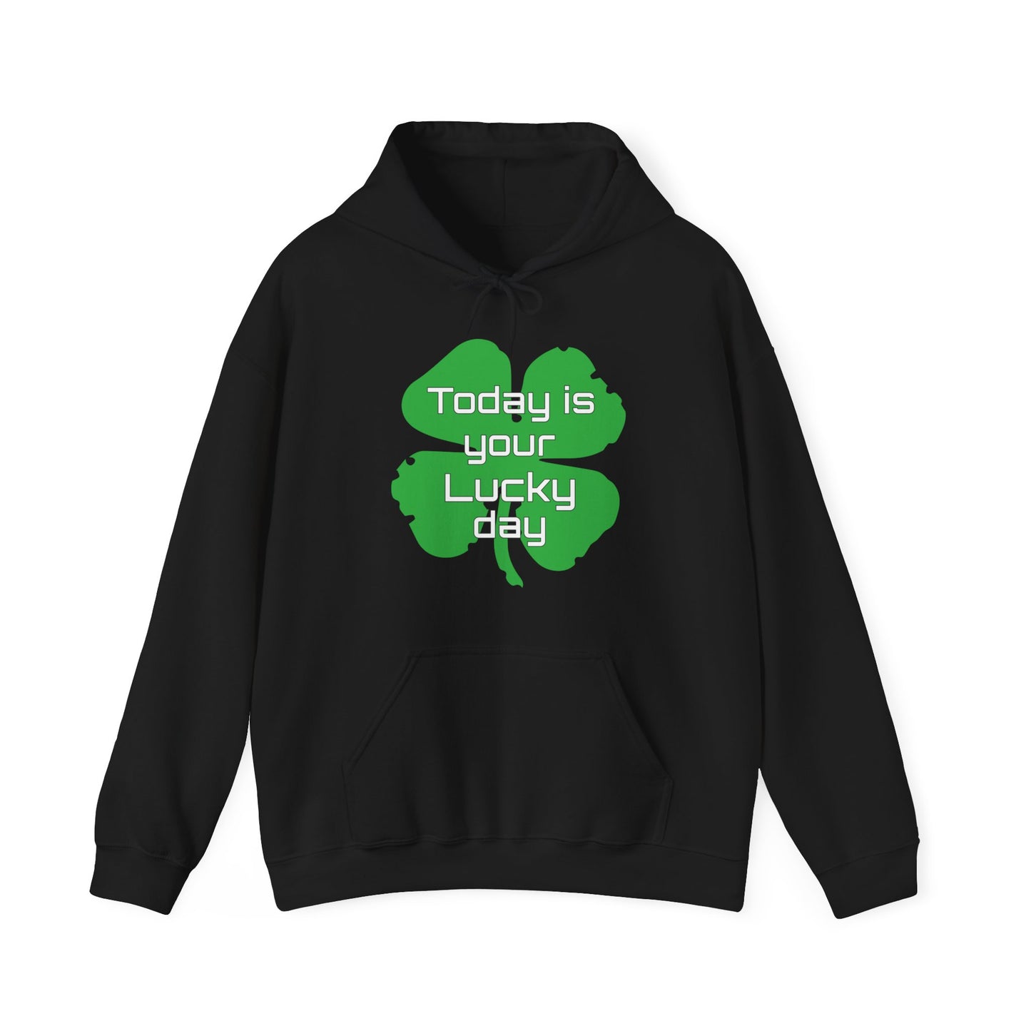 Today is your lucky day Hoodie