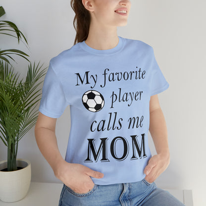 Mom Favorite Soccer player T-Shirt