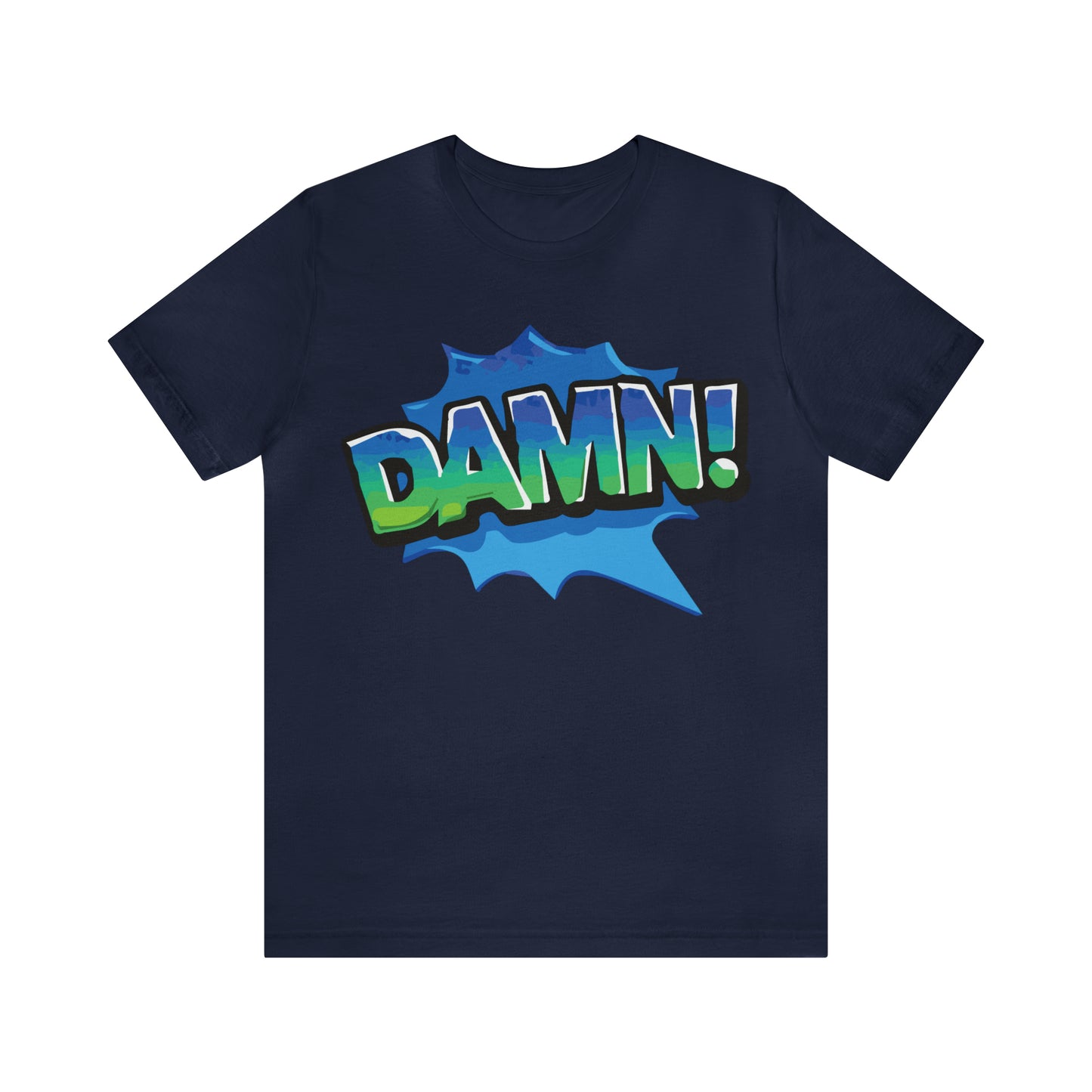 Damn! colorful T-Shirt