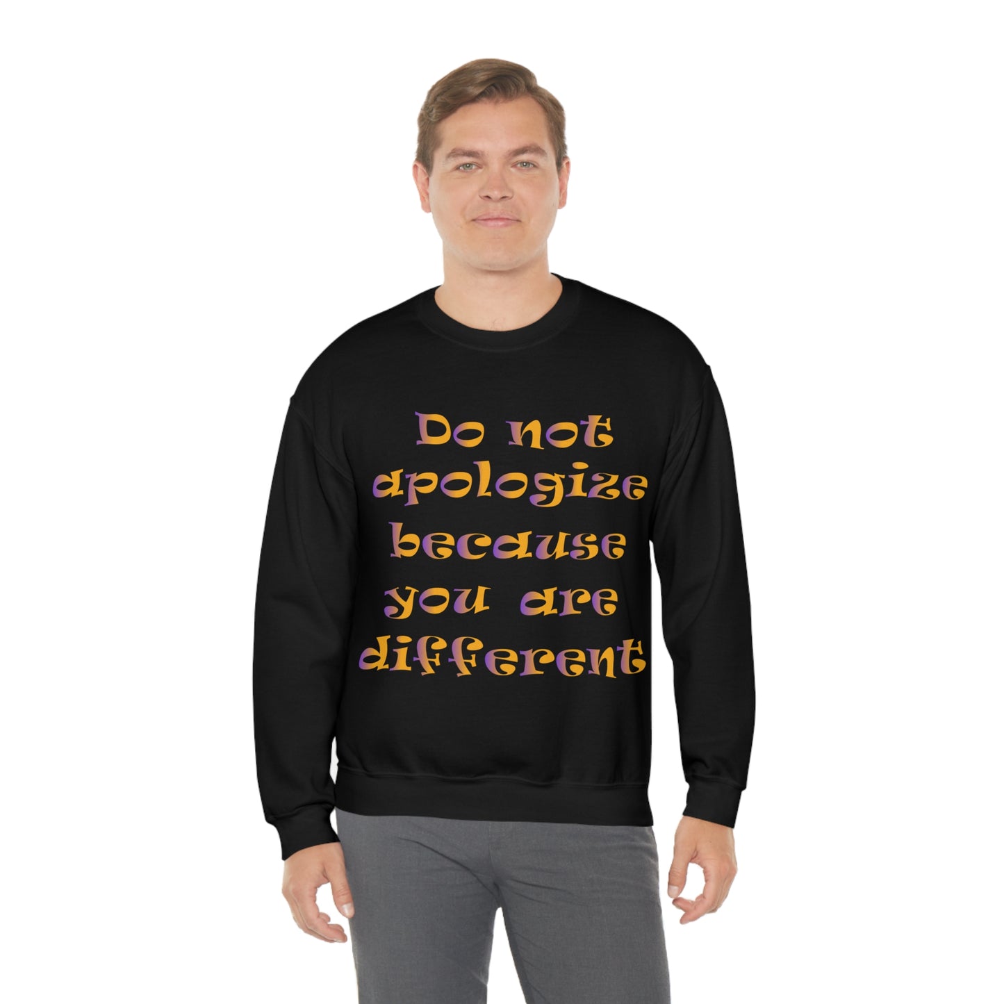 Do Not Apologize Because You Are Different Crewneck Sweatshirt