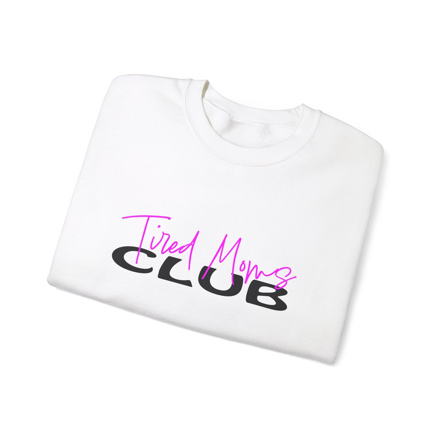 Tired Moms Club 1Crewneck Sweatshirt