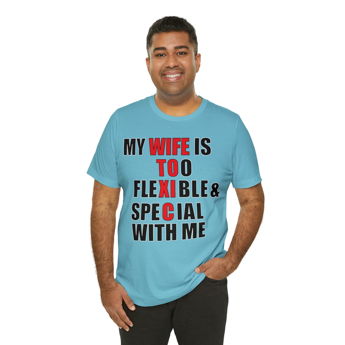 My wife is toxic-flexible & special T-Shirt