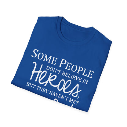 My Dad The Hero T-Shirt