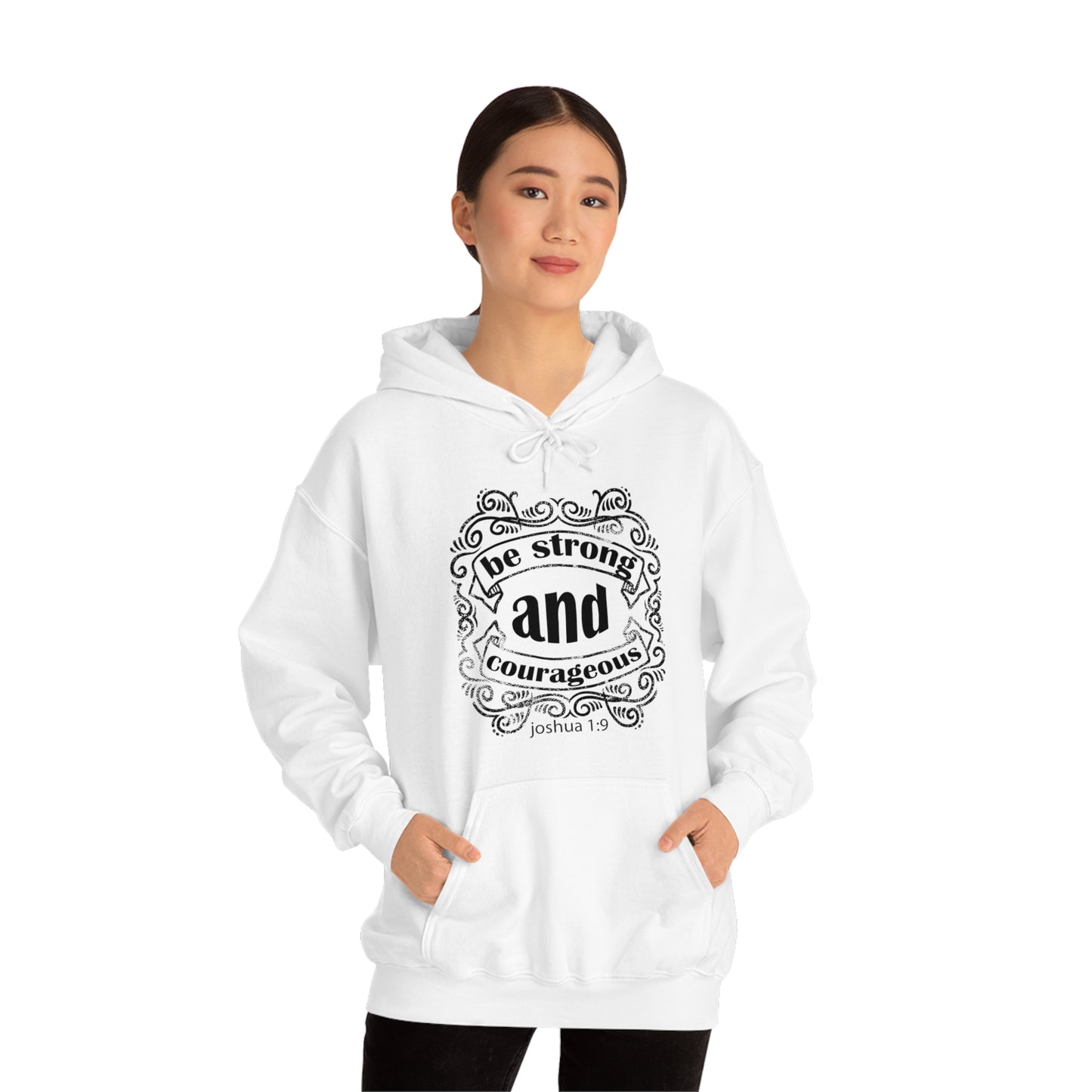 Be Strong and Courageous Joshua 1:9 Hoodie