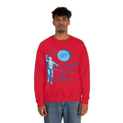 Got a ticket to the moon Crewneck Sweatshirt