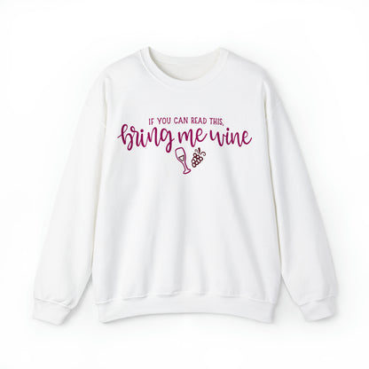 If_you_can_read_this_bring_me_wine Crewneck Sweatshirt