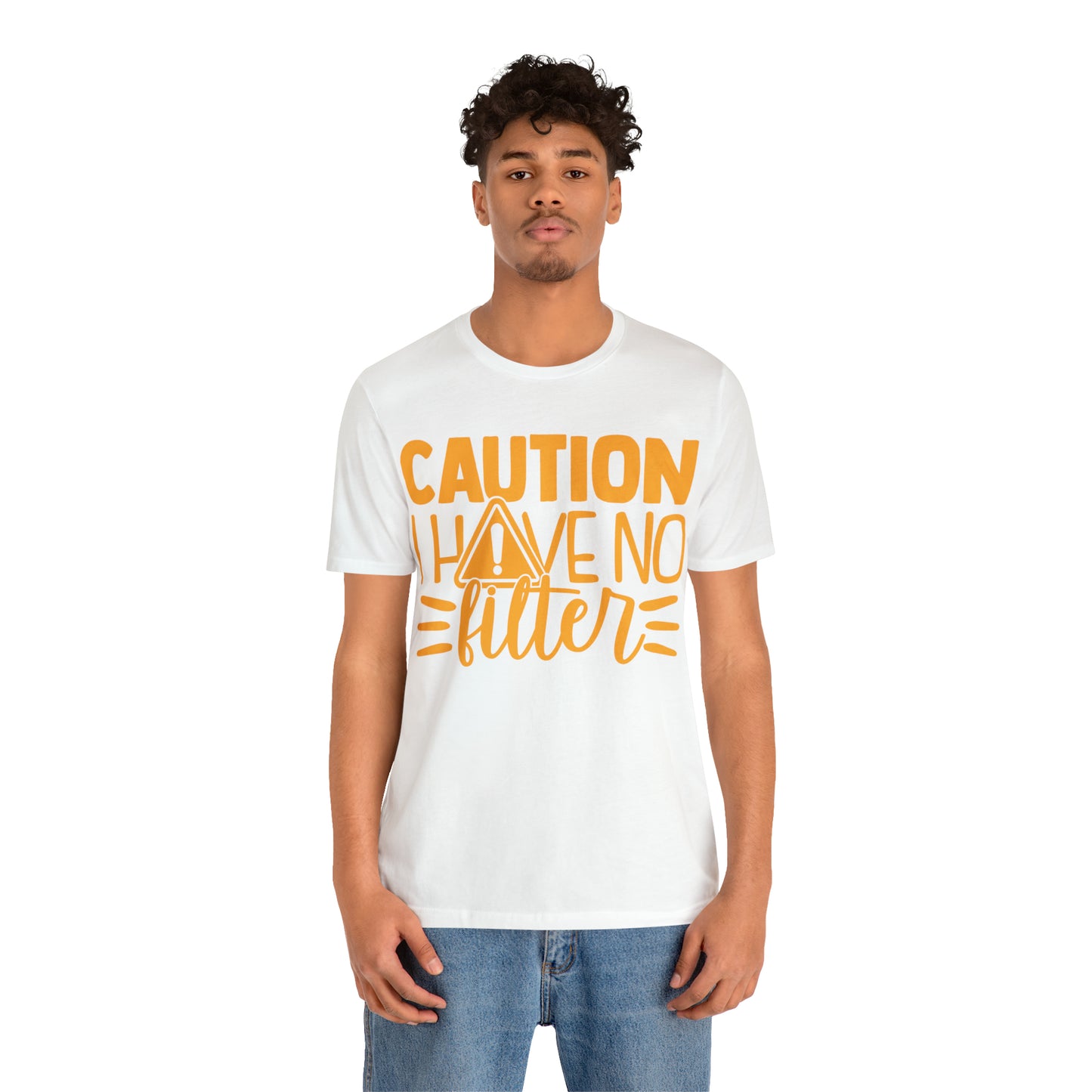 Caution I Have No Filter T-Shirt